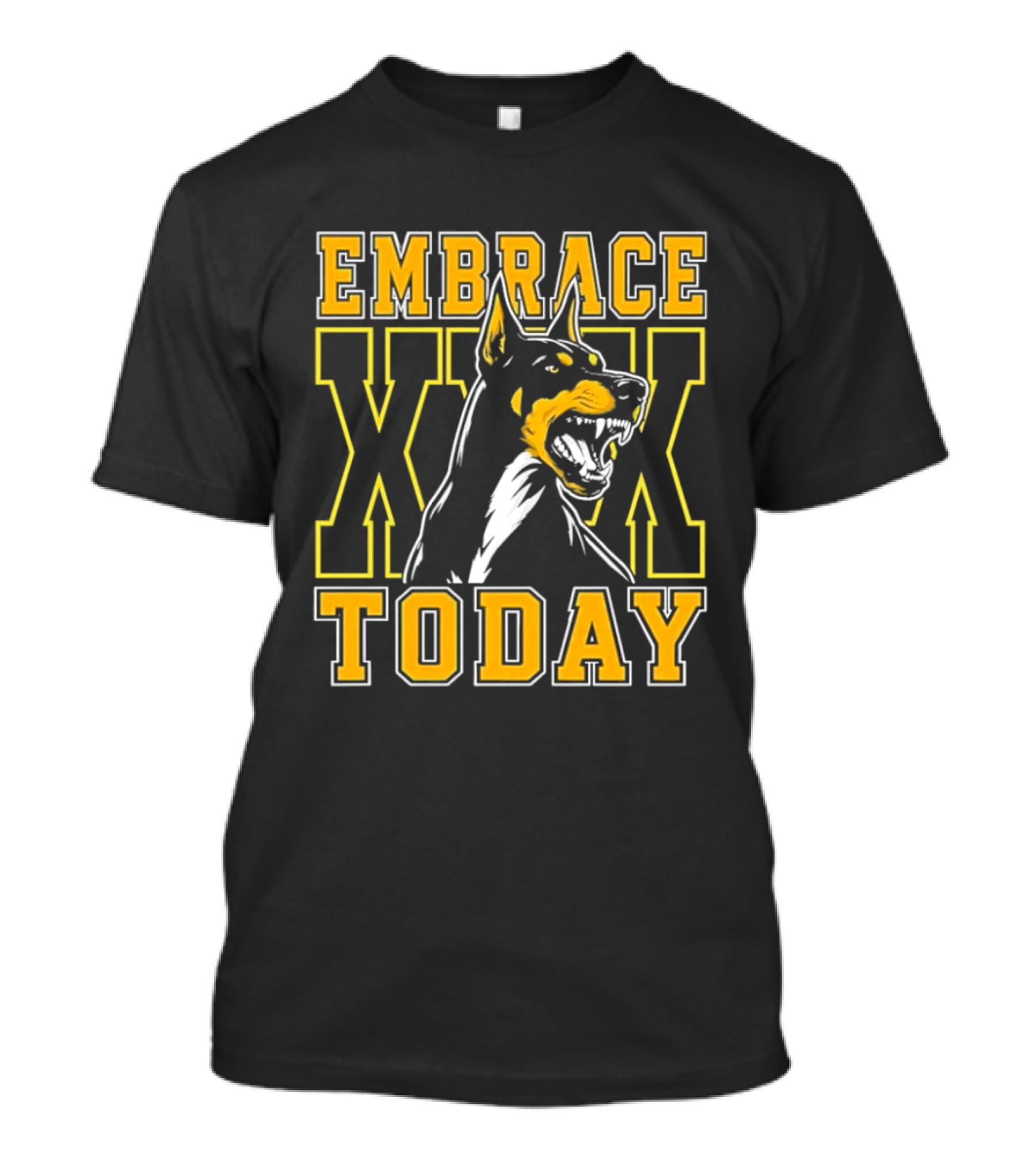 Embrace Today Doberman XX T-Shirt