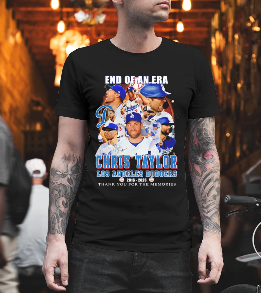 End Of An Era Chris Taylor Los Angeles Dodgers 2016 2025 Thank You For The Memories T-Shirt