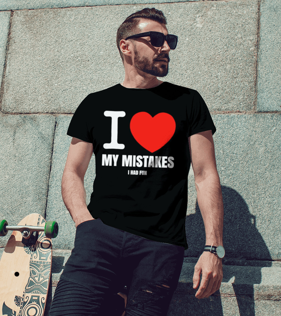 I Love My Mistakes Heart Fun T-Shirt