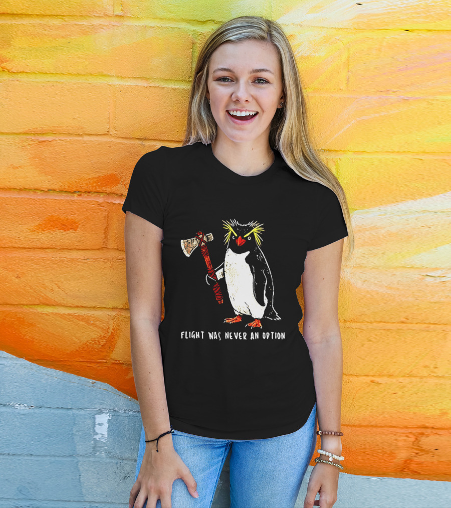 Rockhopper Penguin Axe Flight Was Never An Option T-Shirt