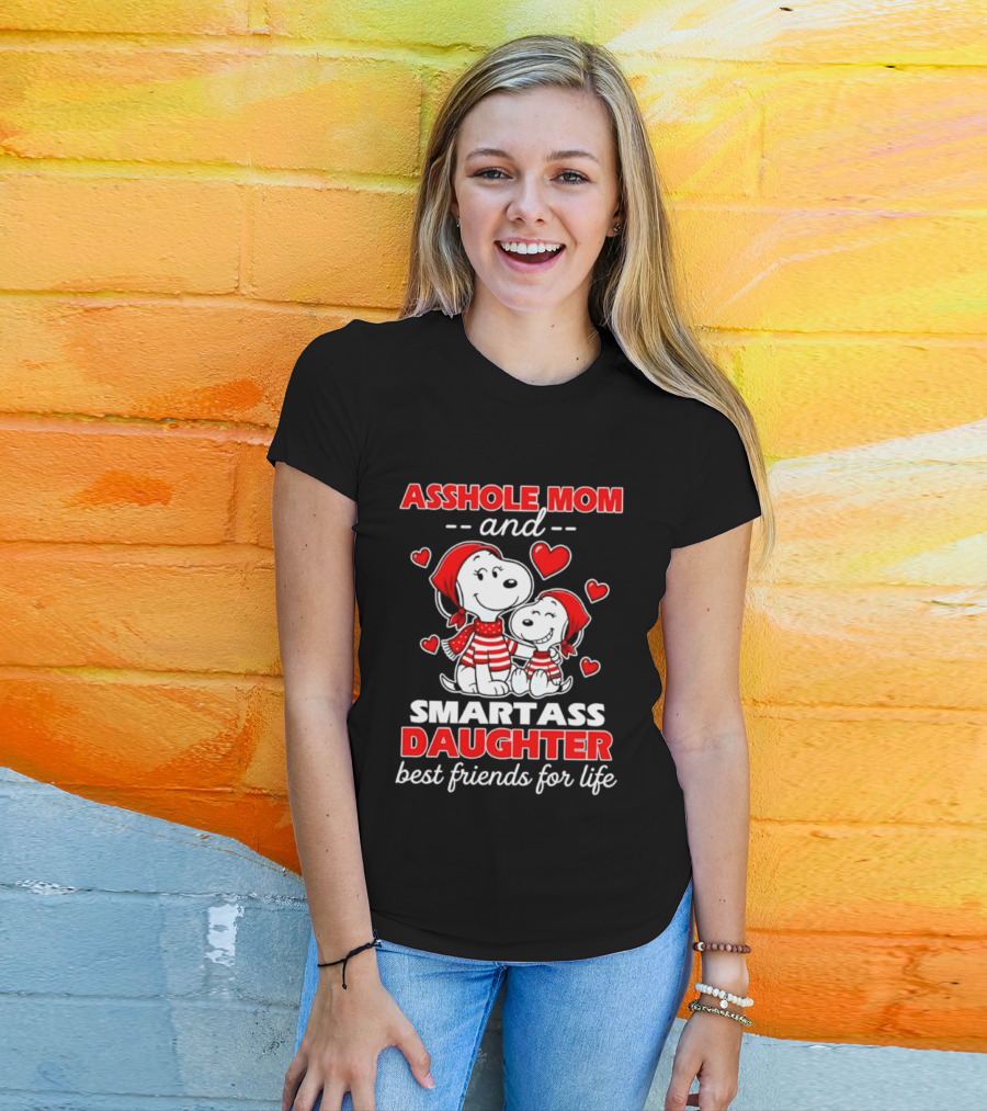 Asshole Mom And Smartass Daughter Best Friends For Life With Snoopy And Peanuts T-Shirt