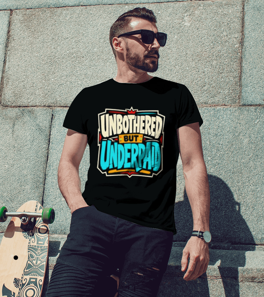 Unbothered But Underpad T-Shirt