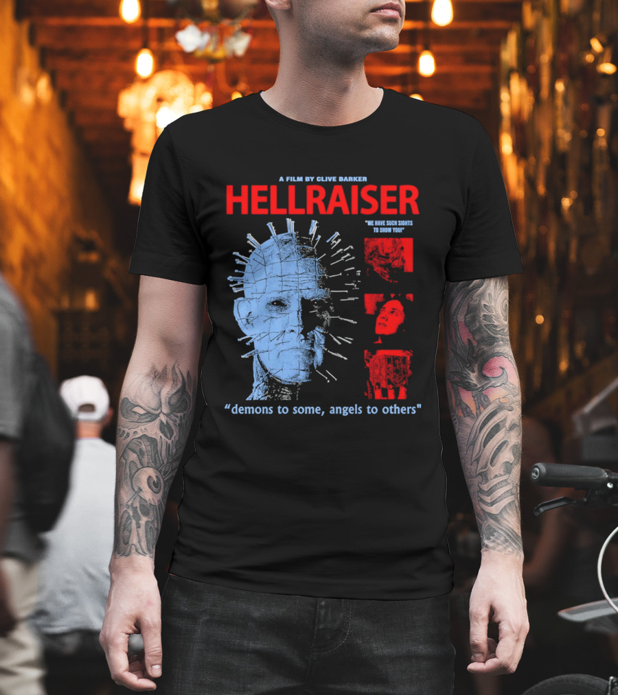 A Film By Clive Barker Hellraiser 1987 Pinhead We Have Such Sights To Show You Demons To Some Angels To Others T-Shirt