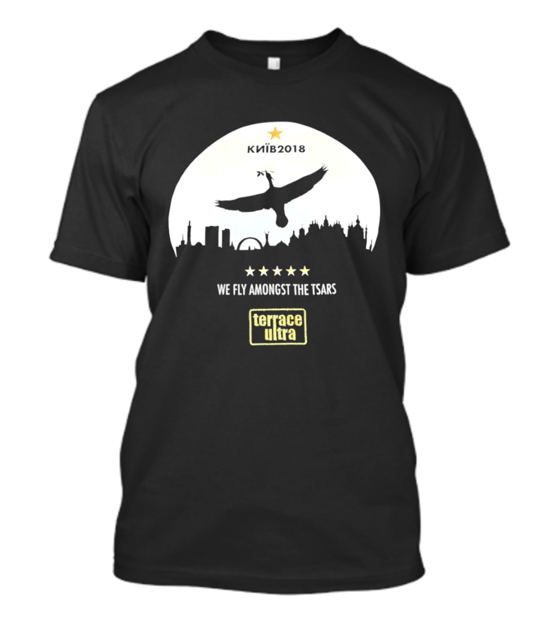 Kiiv 2018 We Fly Amongst The Tsars Terrace Ultra Soccer Memorabilia T-Shirt