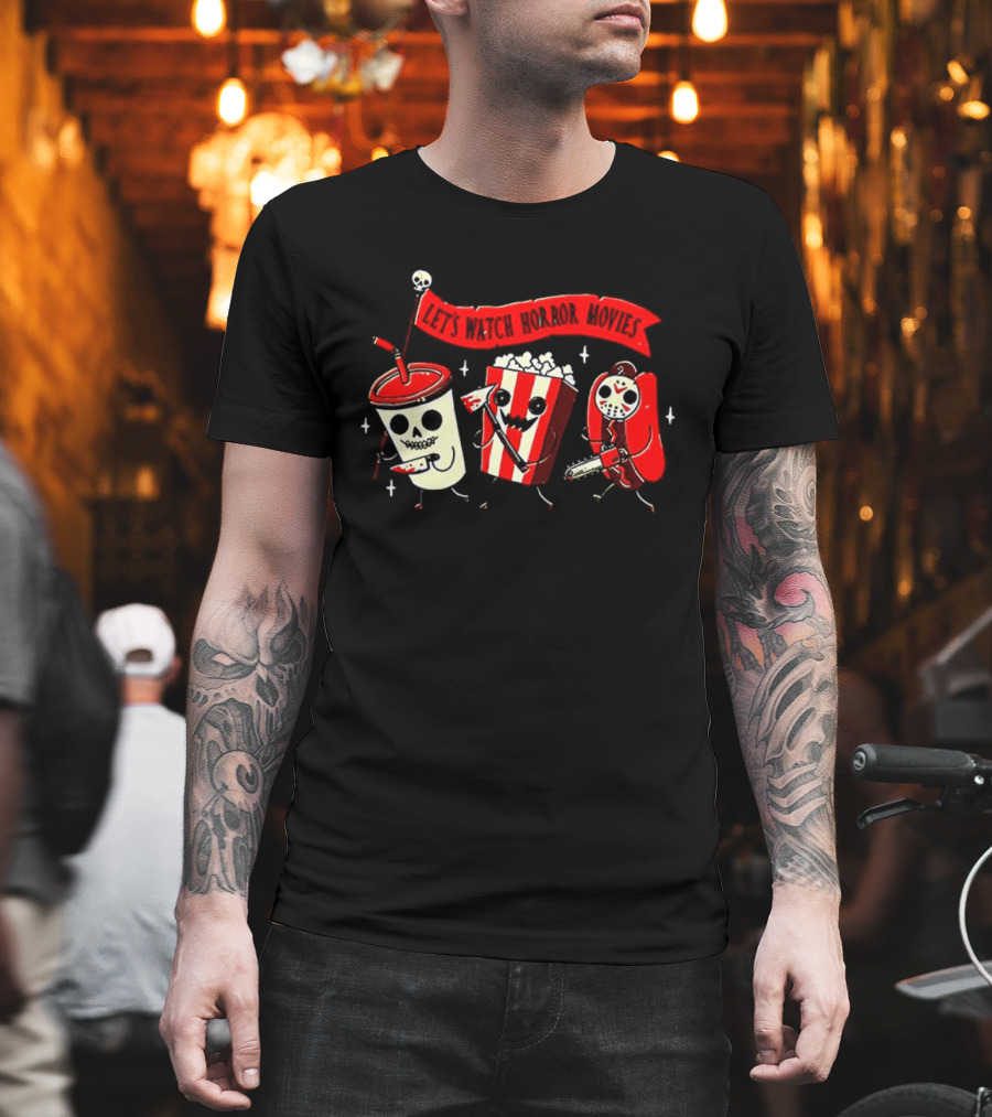 Let's Horror Movies Skull Soda Chainsaw Hot Dog And Popcorn T-Shirt