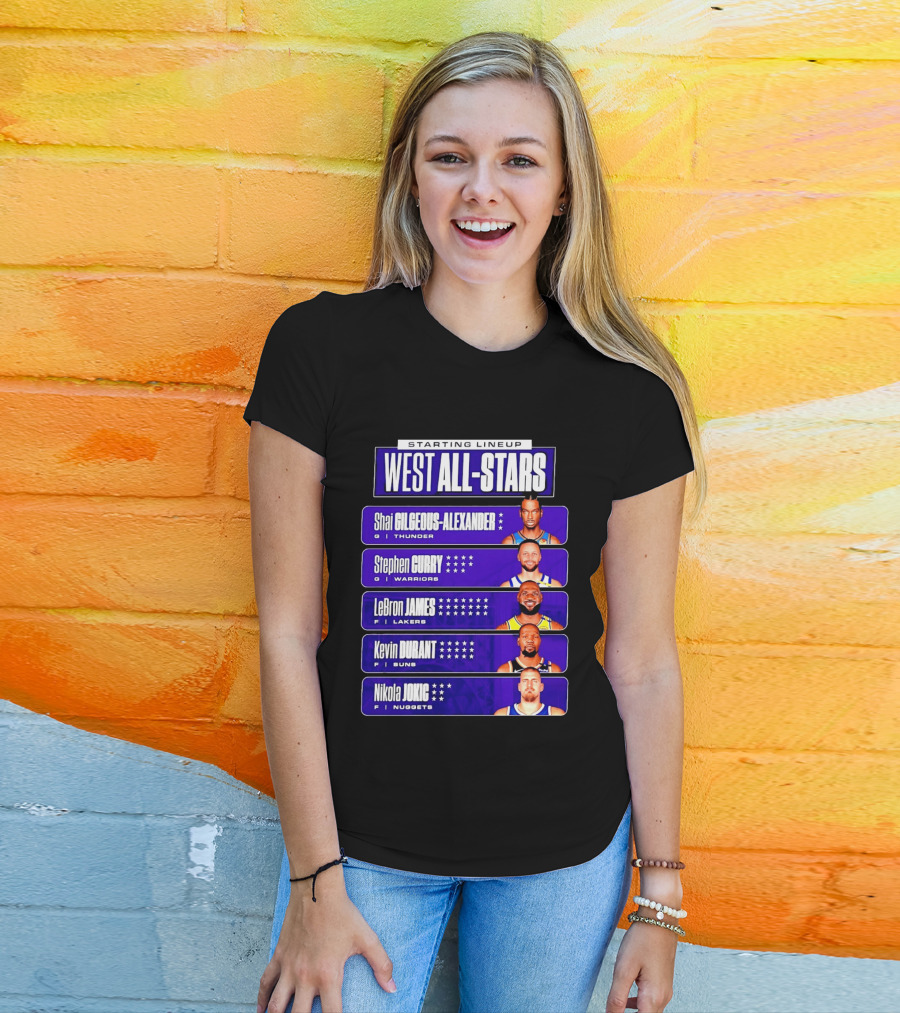 Starting Lineup West All Stars Shai Gilgeous Alexander Stephen Curry LeBron James Kevin Durant Nikola Jokic T-Shirt