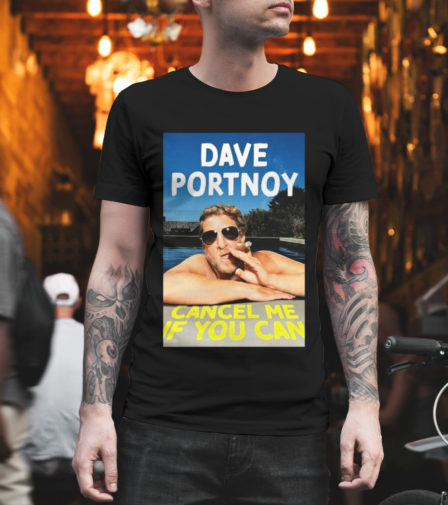 Dave Portnoy Cancel Me If You Can Cigarette Sunglasses Pool T-Shirt