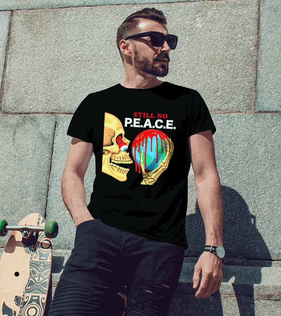 Still No PEACE Skull Bloody Earth T-Shirt