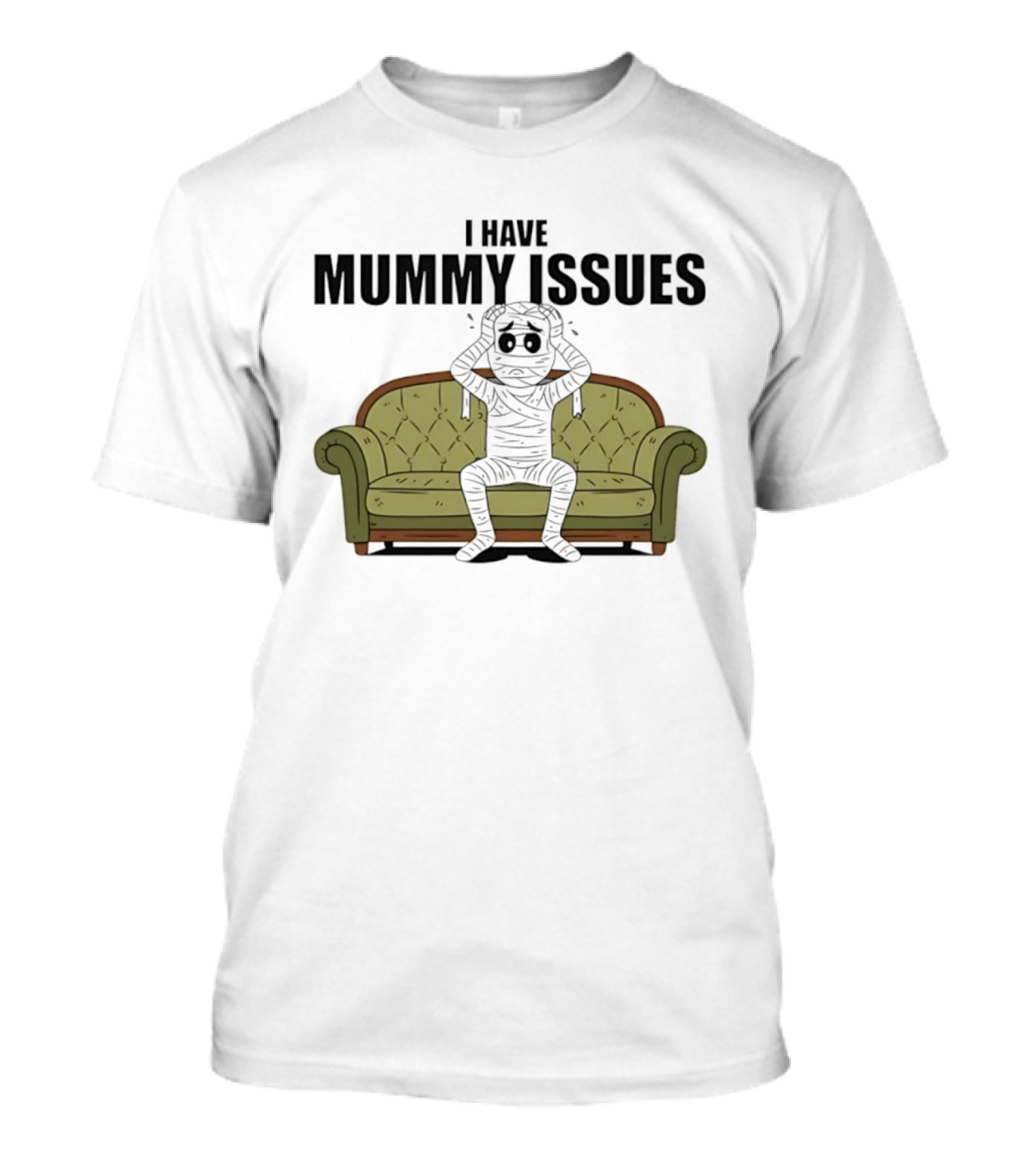 I Have Mummy Issues Funny Halloween Costume For Couch Lovers T-Shirt