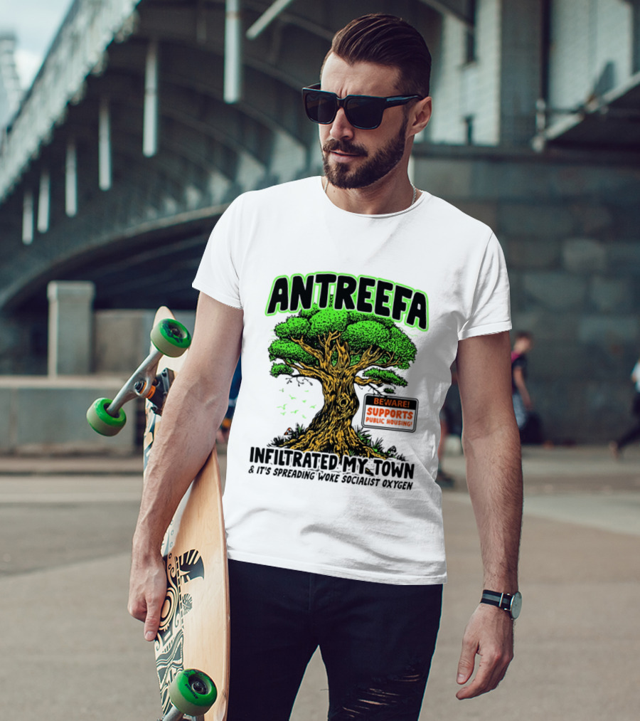 Antreefa Beware Supports Infiltrated My Town Spreading Woke Socialist Oxygen T-Shirt