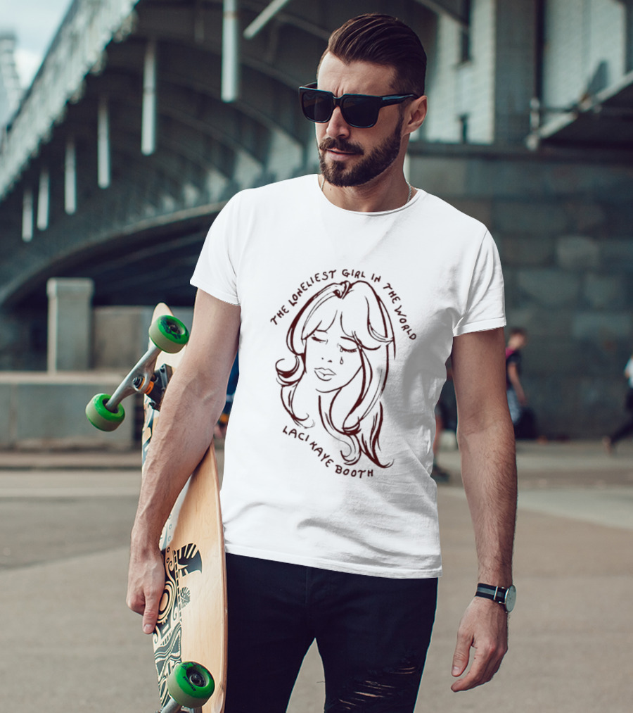 Laci Kaye Booth The Loneliest Girl In The World T-Shirt