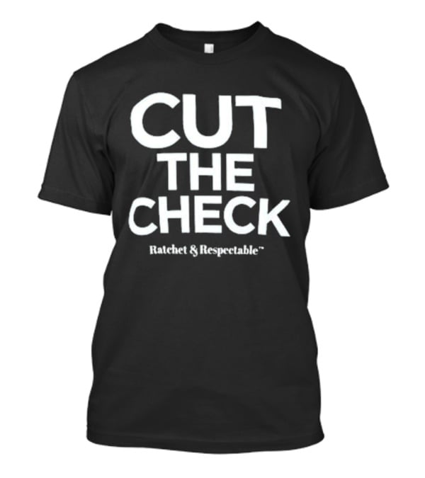 Demetria L. Lucas Cut The Check Ratchet & Respectable T-Shirt