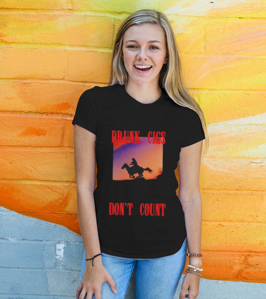 Drunk Cigs Don't Count Cowboy Horse Western T-Shirt