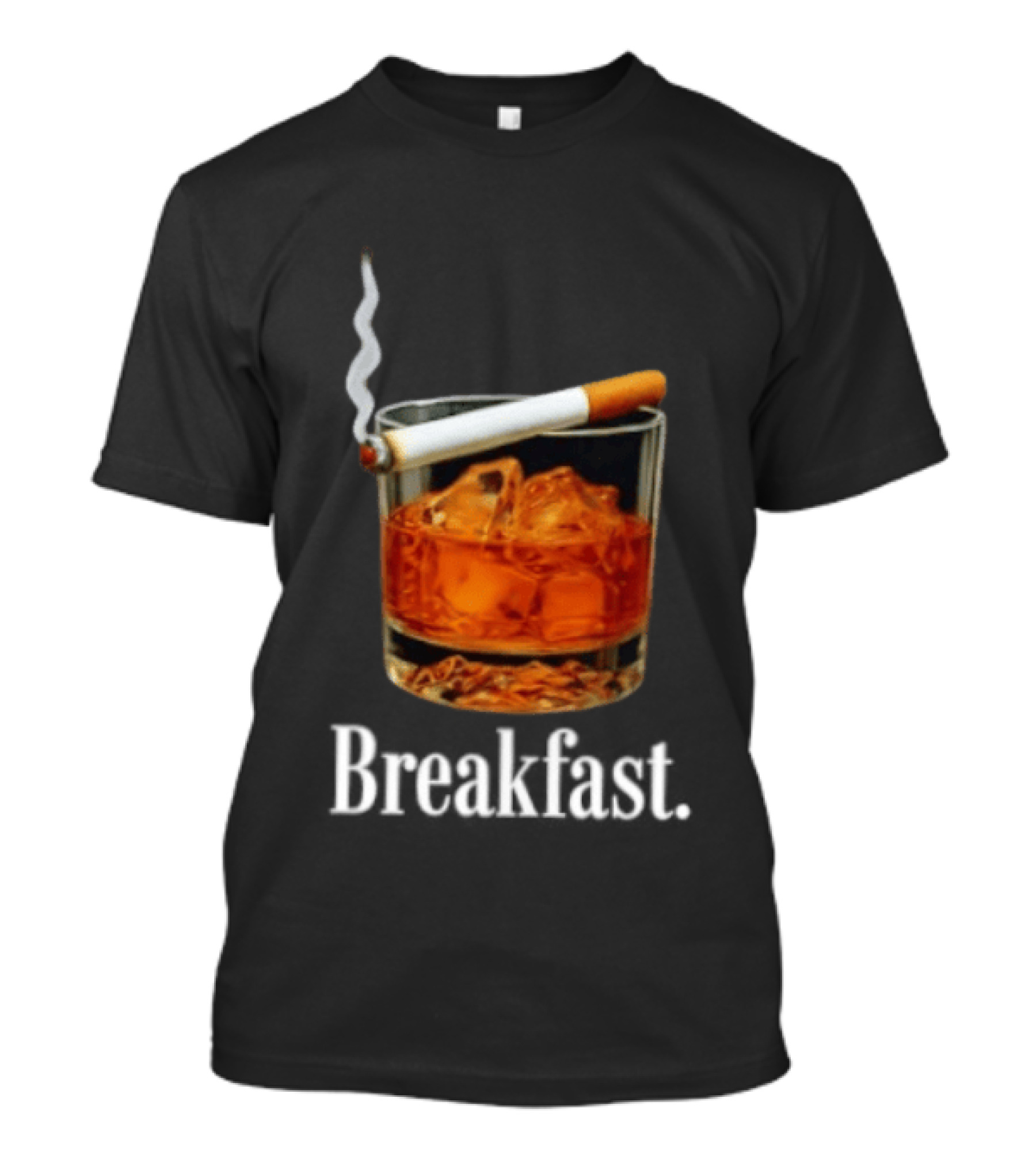 Breakfast Whiskey And Cigarette Glass With Smoke T-Shirt