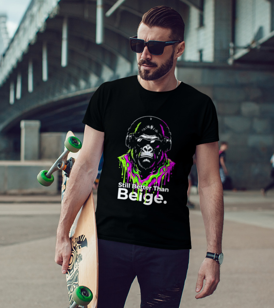Still Better Than Beige Gorilla Illustration Multicolor Paint Drip T-Shirt
