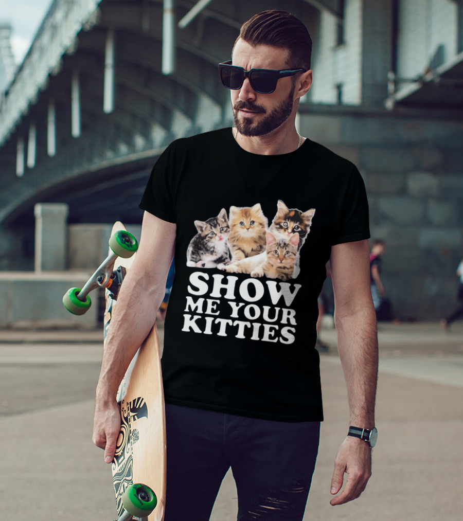 Show Me Your Kitties Cute Adorable Kitten Cats T-Shirt