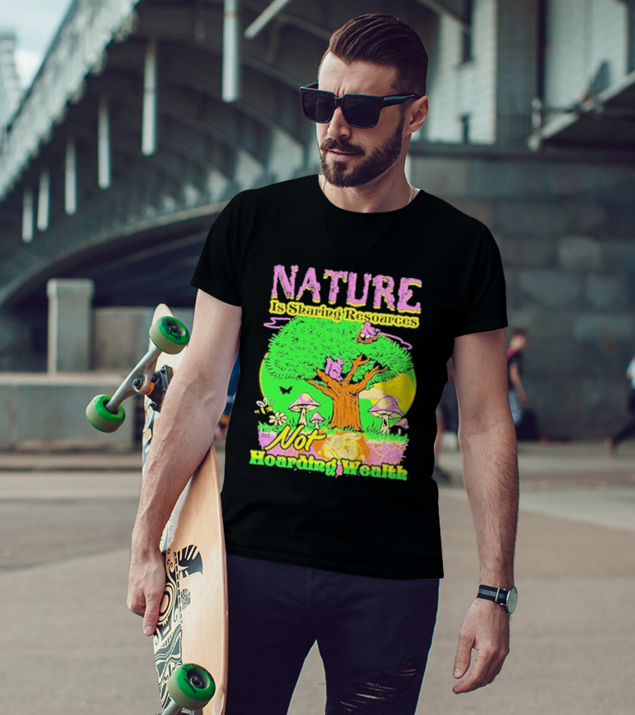 Nature Sharing Resources Not Hoarding Wealth Tree Mushrooms Wildlife T-Shirt