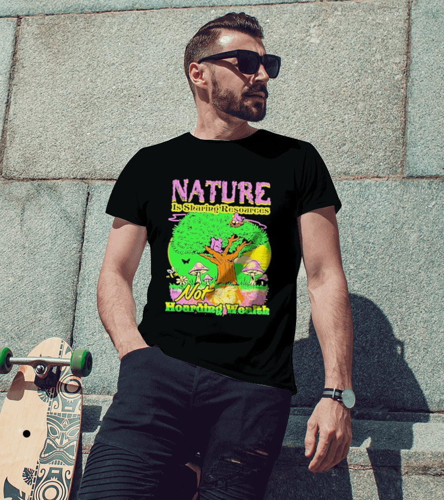 Nature Sharing Resources Not Hoarding Wealth Tree Mushrooms Wildlife T-Shirt