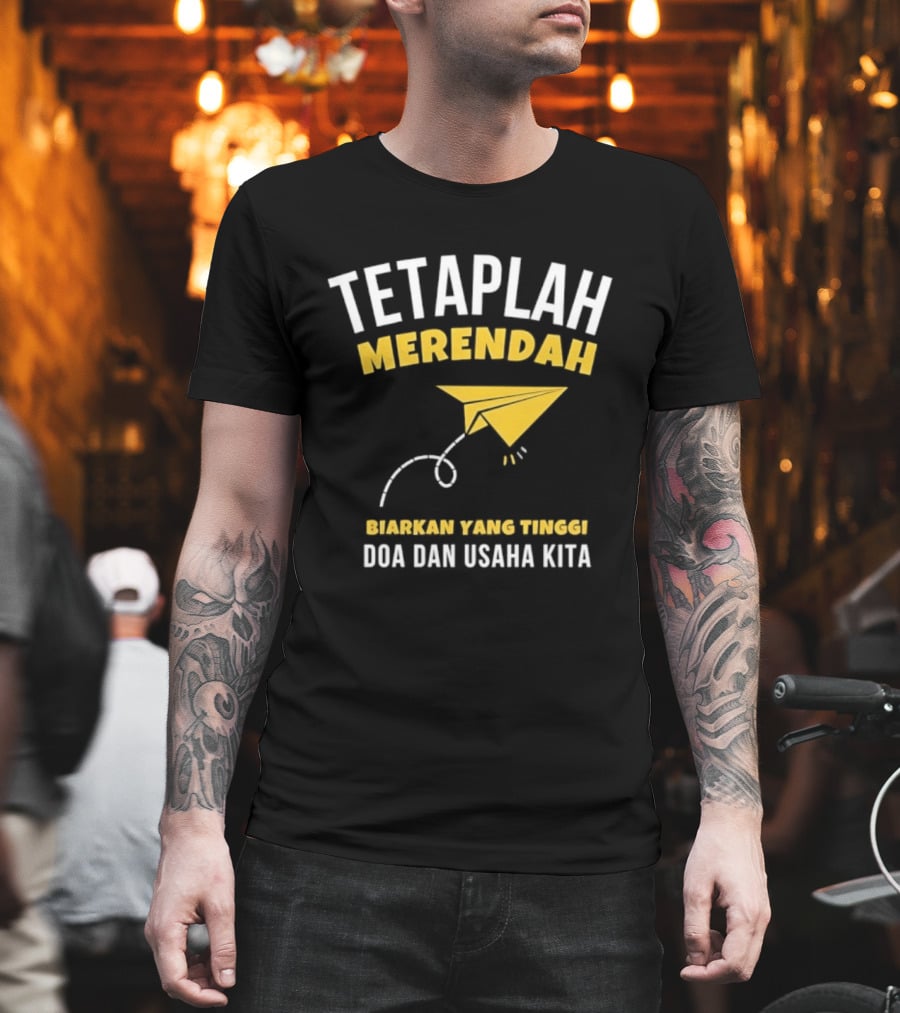 Tetaplah Merendah Biarkan Yang Tinggi Doa Dan Usaha Kita Paper Airplane T-Shirt