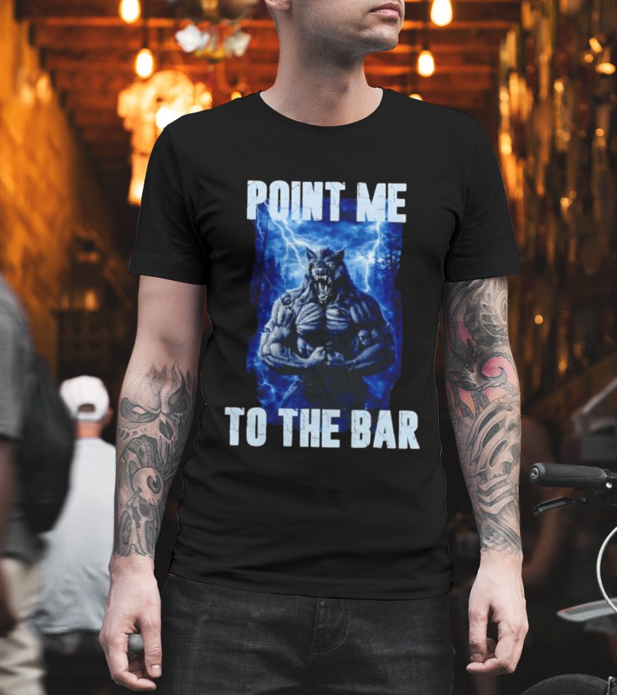 Point Me To The Bar Werewolf Lightning Storm Powers T-Shirt