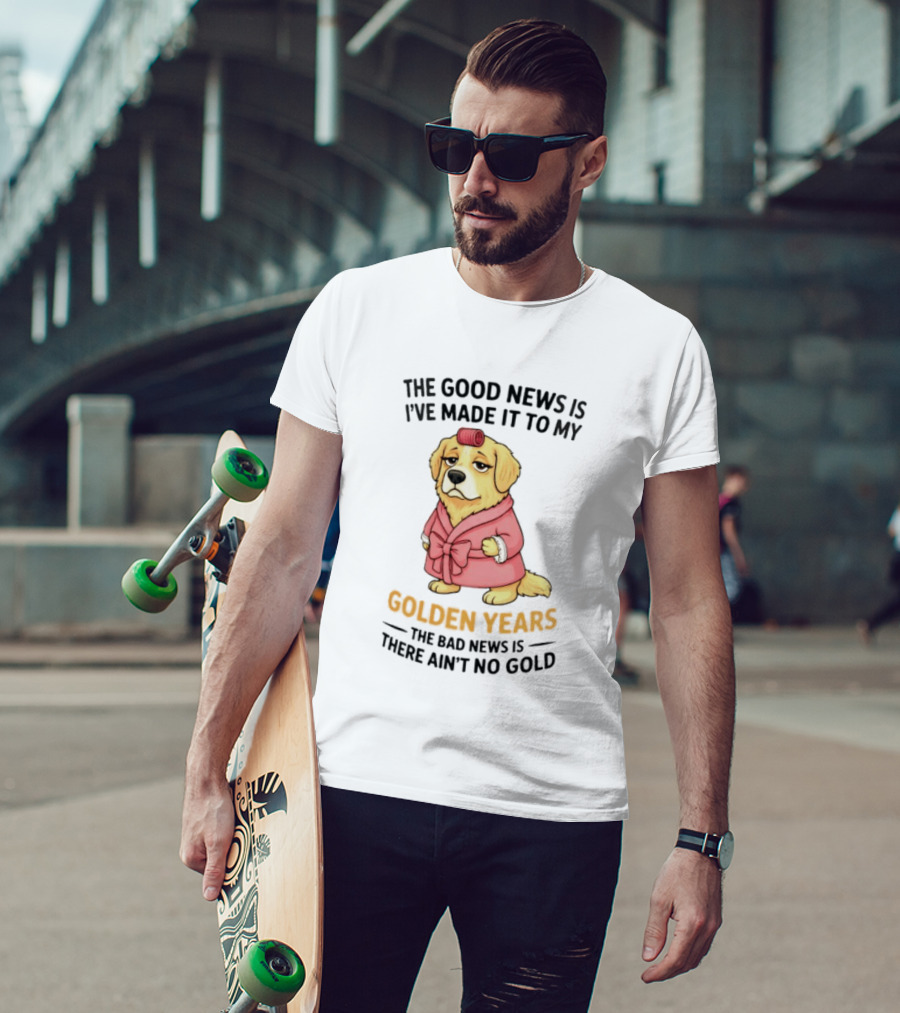 Golden Years Good News Bad News Cute Golden Retriever T-Shirt