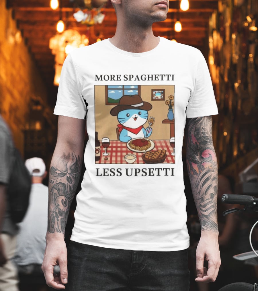 More Spaghetti Less Upsetti Cowboy Cat Eating Pasta With Wine And Bread T-Shirt