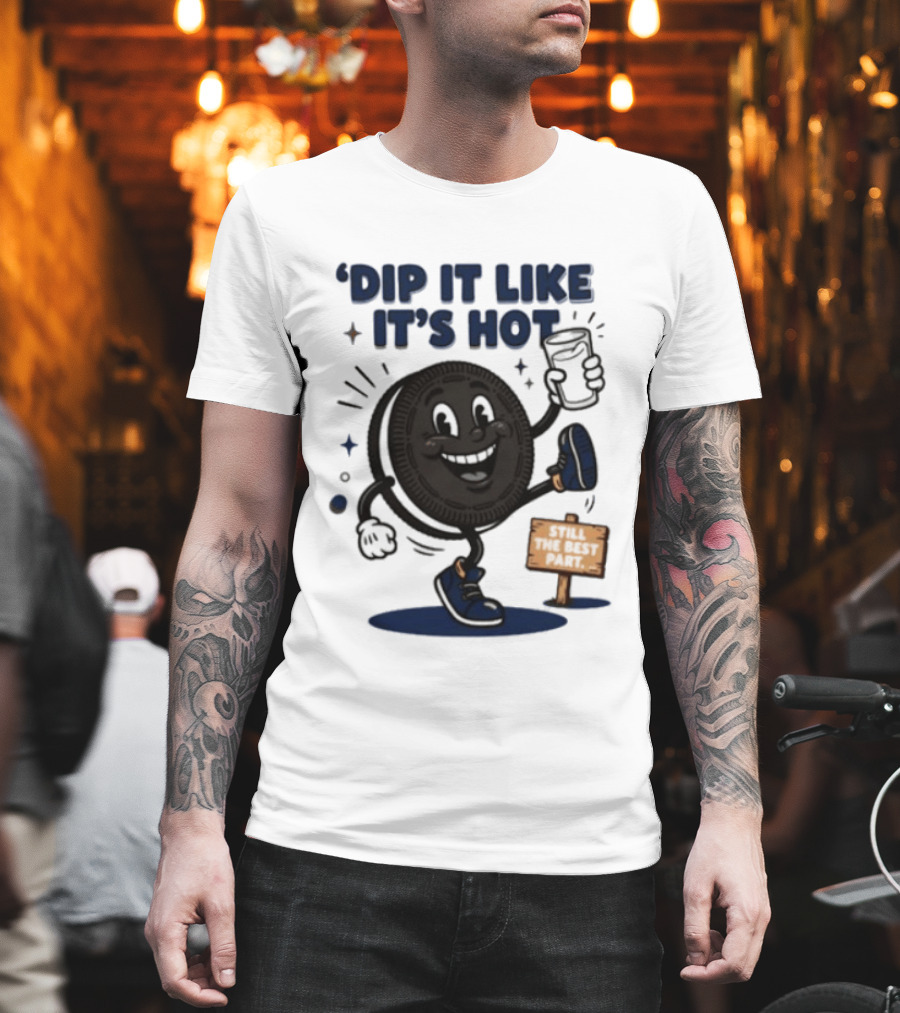 Dip It Like It's Hot Oreo Cookie Still The Best Part T-Shirt