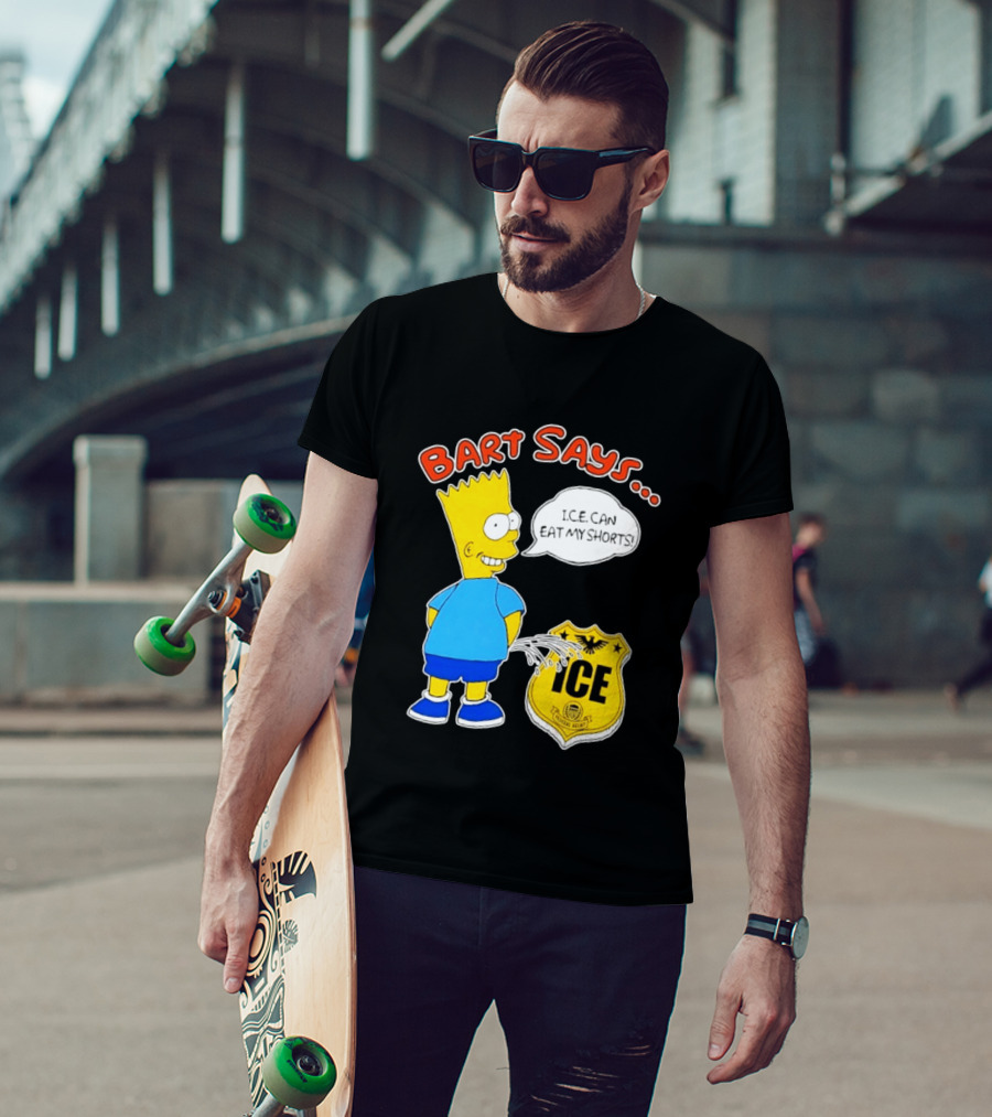 Bart Says I.C.E. Can Eat My Shorts The Simpsons T-Shirt