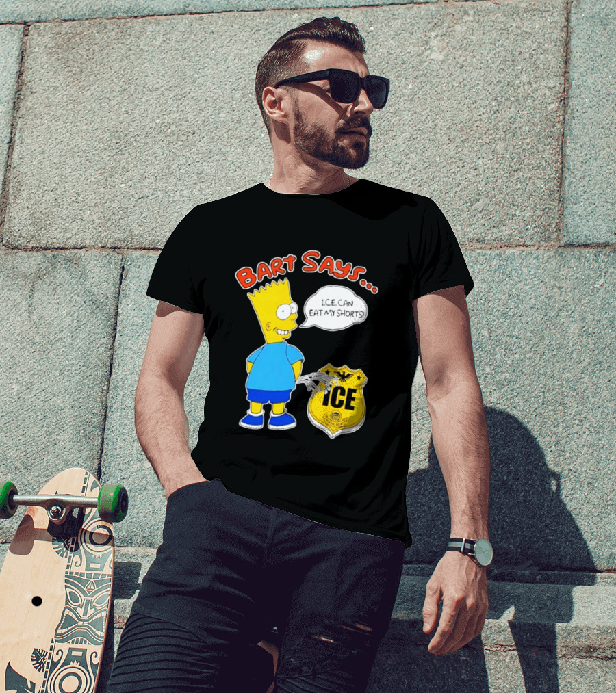 Bart Says I.C.E. Can Eat My Shorts The Simpsons T-Shirt