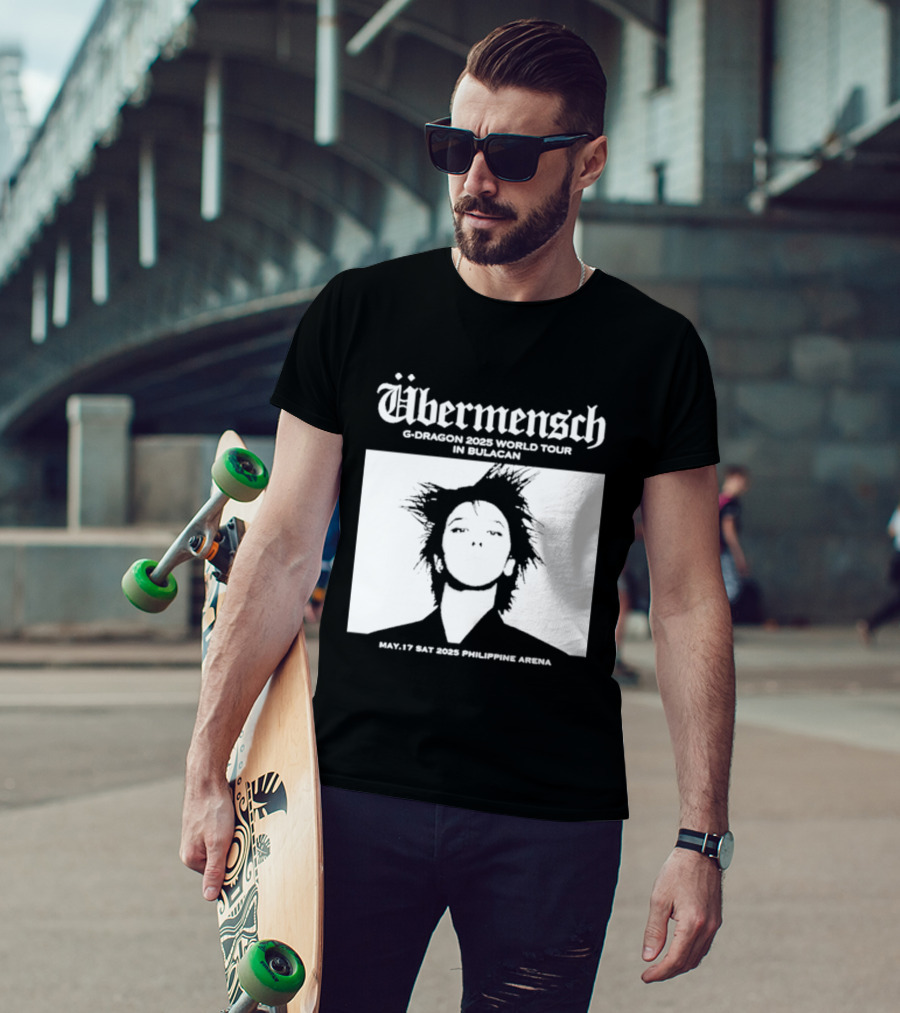 Übermensch G Dragon 2025 World Tour In Bulacan May 17 Philippine Arena T-Shirt