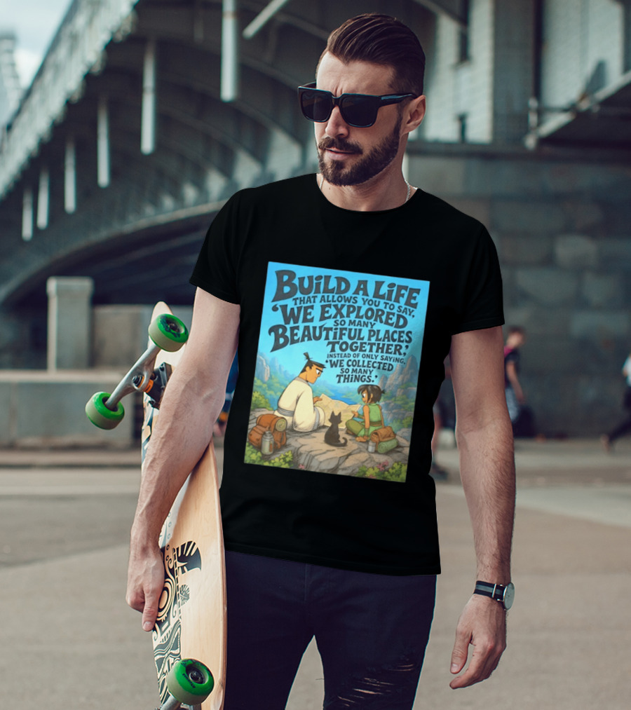 Build A Life Samurai Jack Explored Beautiful Places Together Adventure T-Shirt