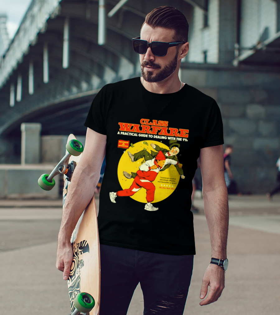 Class Warfare A Practical Guide To Dealing With The 1% Revised And Updated T-Shirt