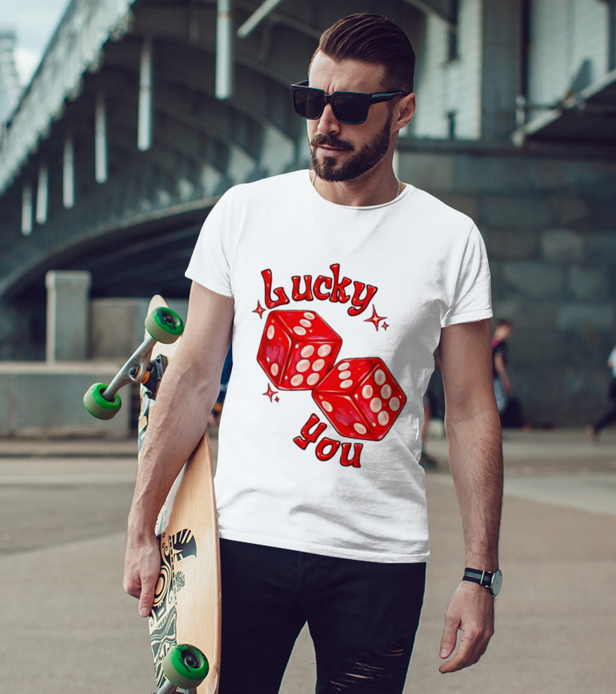 Lucky You Red Dice Gambling Casino Luck T-Shirt