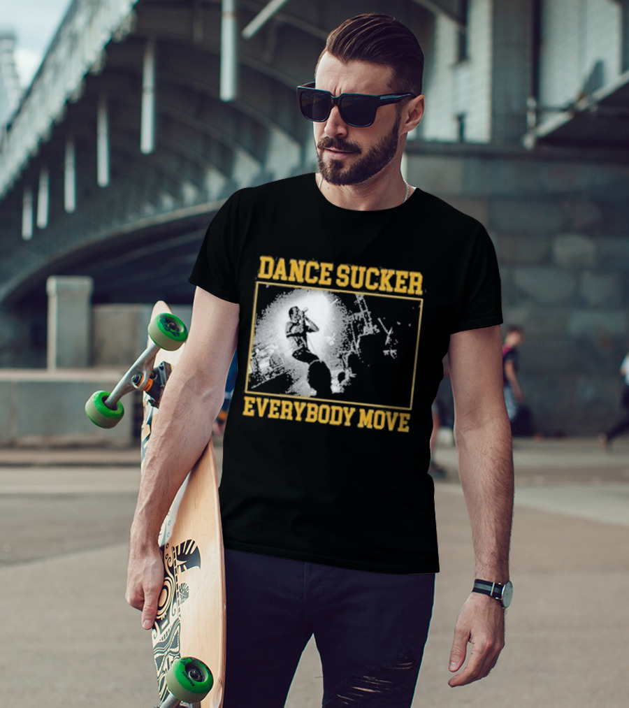 Dance Sucker Everybody Move T-Shirt