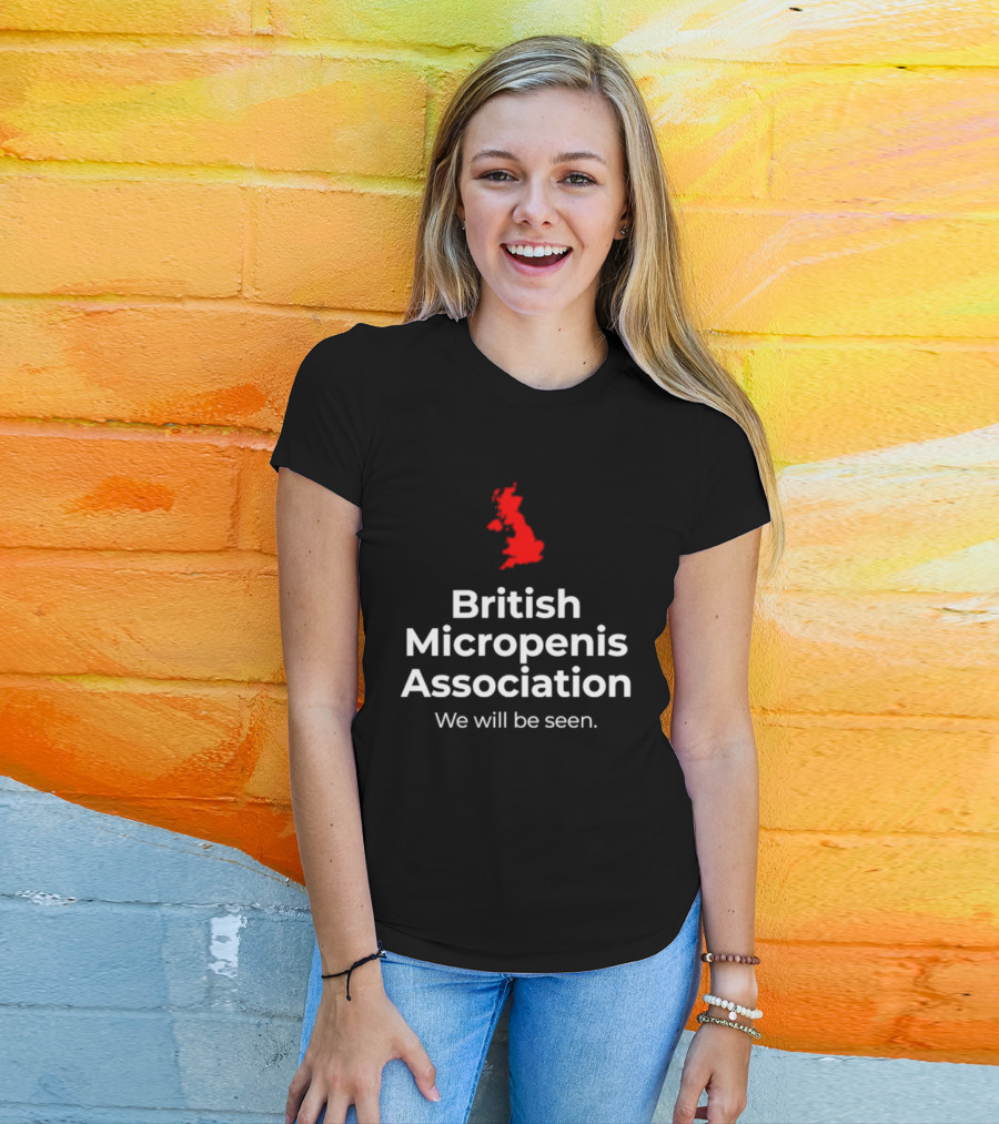 British Micropenis Association We Will Be Seen Map Of United Kingdom T-Shirt