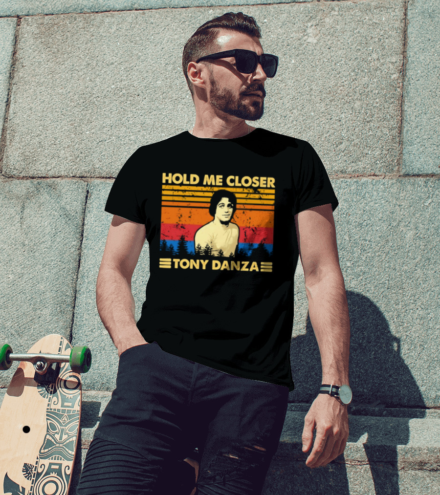 Hold Me Closer Tony Danza Retro Vibes T-Shirt