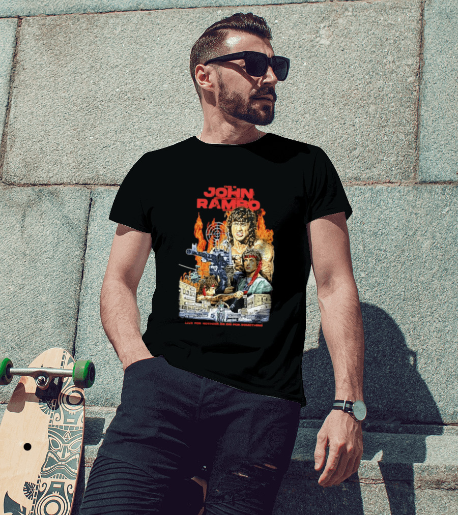 John Rambo Live For Nothing Or Die For Something Iconic Action Movie Art With Explosions And Gun Scenes T-Shirt