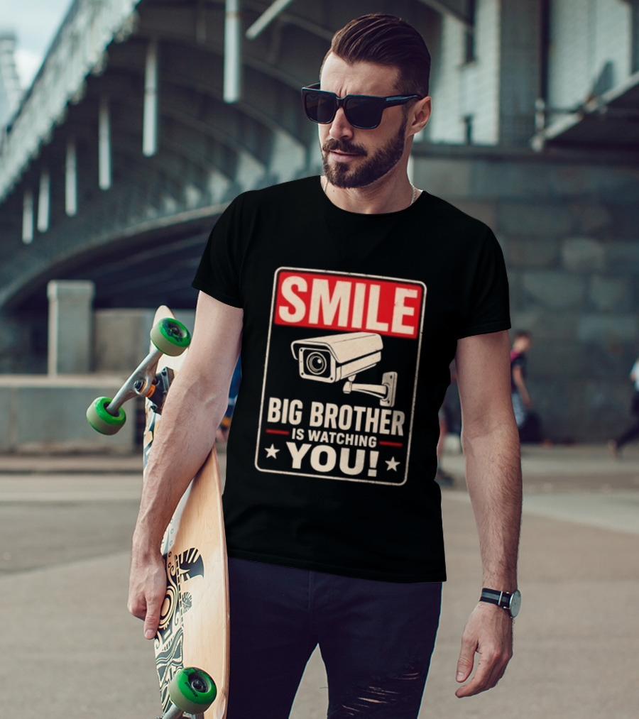 Smile Big Brother Is Ing You Surveillance Camera Warning T-Shirt