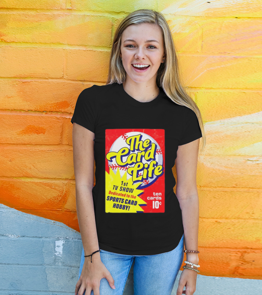 The Card Life 1st TV Show Dedicated To The Sports Card Hobby Ten Cards 10¢ T-Shirt
