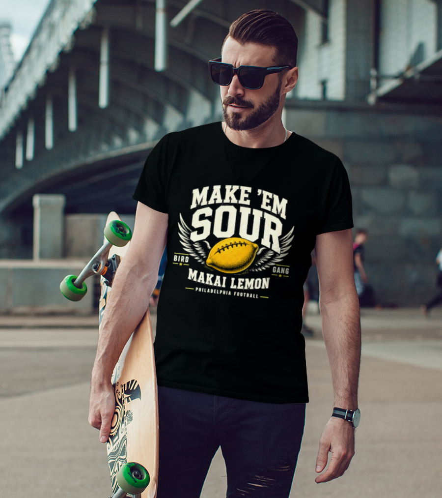 Make Em Sour Makai Lemon Bird Gang Philadelphia Football T-Shirt