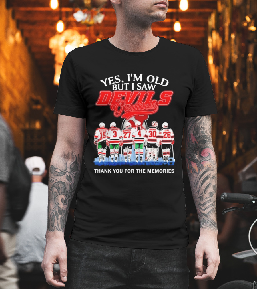 Yes I'm Old But I Saw Devils Greatness MacLean Daneyko Niedermayer Brodeur Elias Thank You For The Memories T-Shirt