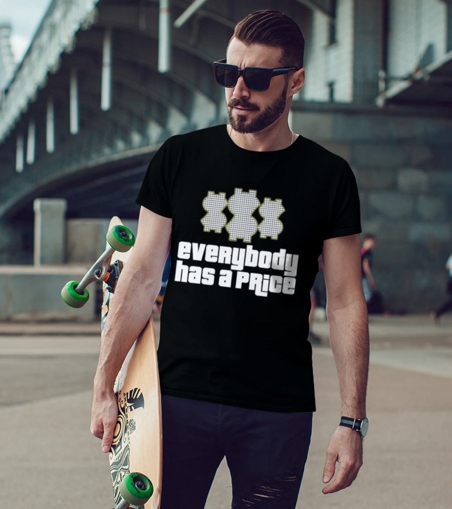 Everybody Has A Price Dollar Sign T-Shirt