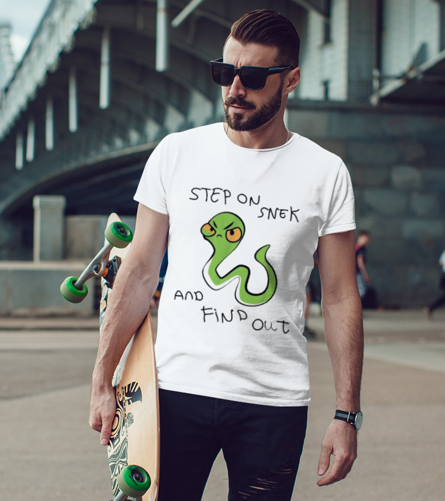 Step On Snek And Find Out Snake Humor Meme T-Shirt