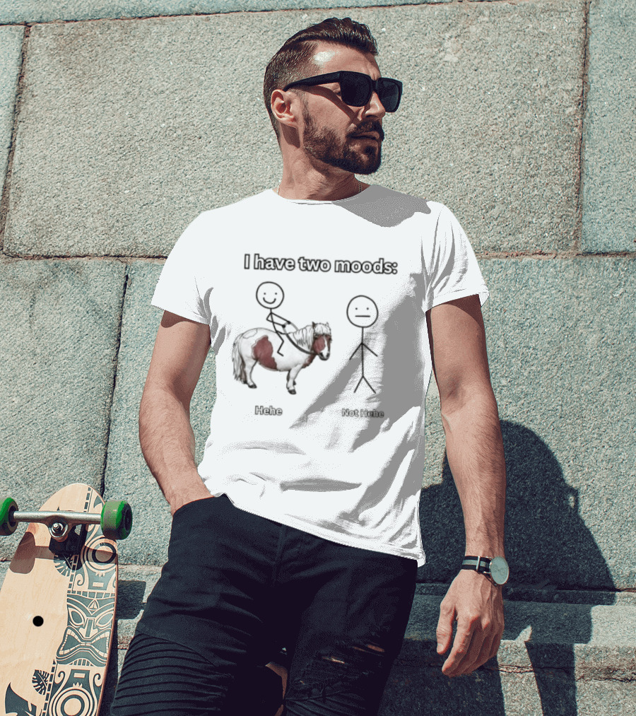 I Have Two Moods Hehe Not Hehe Stick Figure Pony Riding T-Shirt