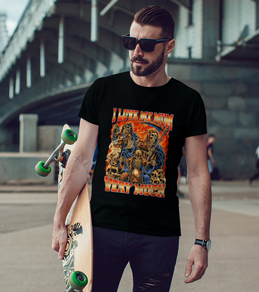 I Love My Mum Very Much Grim Reaper Biker Skeletons T-Shirt
