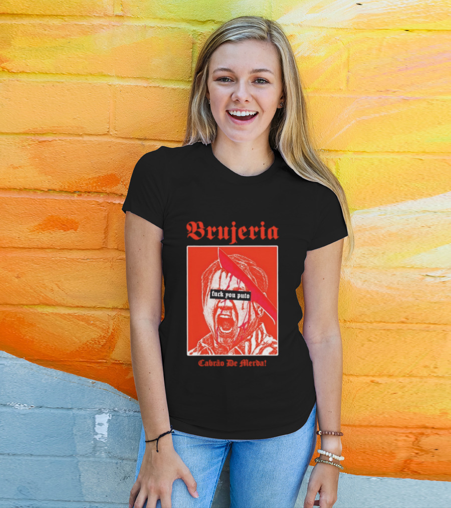 Brujeria Fuck You Puto Cabrao De Merda T-Shirt