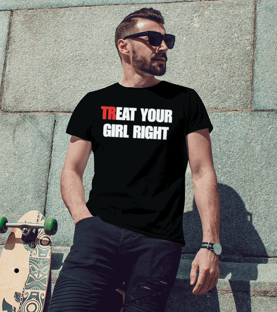 Treat Your Girl Right Trendy Red And White T-Shirt