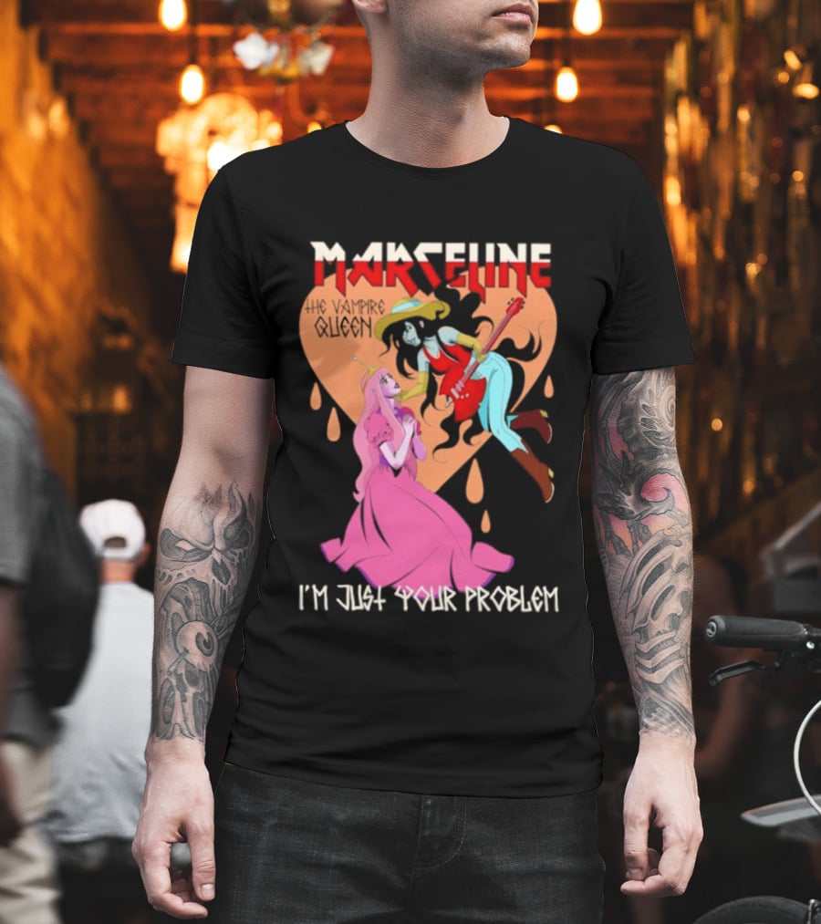 Marceline I'm Just Your Problem Adventure Time Fan T-Shirt
