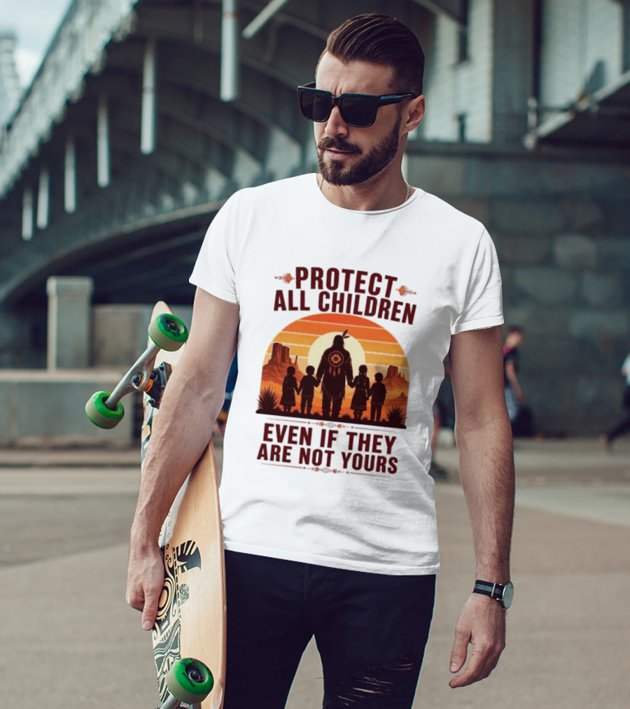 Protect All Children Even If They Are Not Yours Native American Sunset T-Shirt