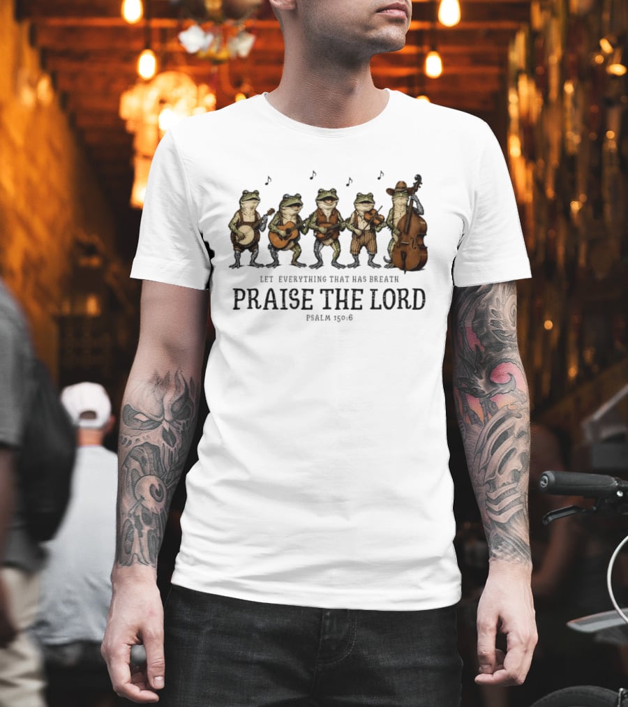 Praise The Lord Psalm 150:6 Frog Band Cowboy Music T-Shirt